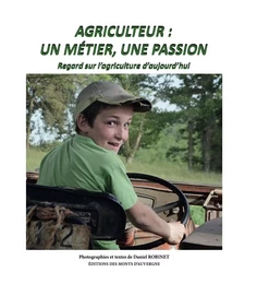 AGRICULTEUR : UN METIER, UNE PASSION