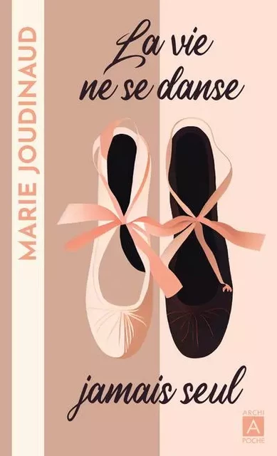 La vie ne se danse jamais seul - Marie Joudinaud - L'Archipel