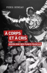 À corps et à cris - Sociologie des punks français