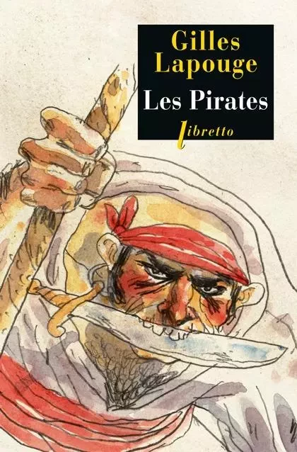 Les pirates - Gilles Lapouge - LIBRETTO