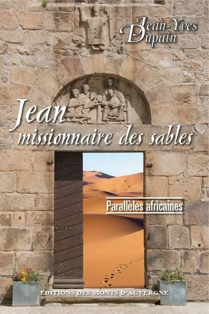 Parallèles africaines - Jean missionnaire des sables - J.Y. Dupain - MONTS AUVERGNE