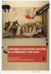 L'insurrection entre histoire et littérature (1789-1914)