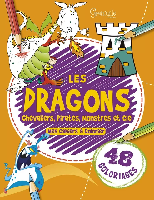 Les dragons, chevaliers, pirates, monstres & cie -  Collectif - GRENOUILLE