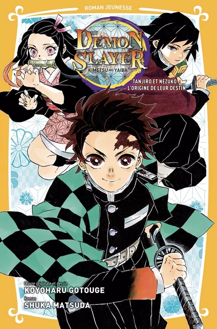 Demon Slayer - Roman jeunesse T01 : Tanjiro & Nezuko l'origine de leur destin - Shuka Matsuda, Koyoharu Gotouge - PANINI