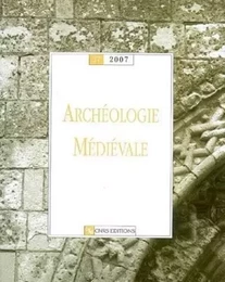 Archéologie médiévale numéro 37 - 2008