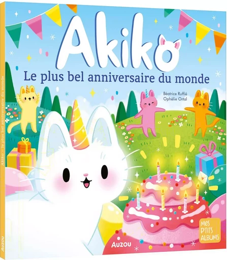 AKIKO - LE PLUS BEL ANNIVERSAIRE DU MONDE -  - AUZOU EDITIONS