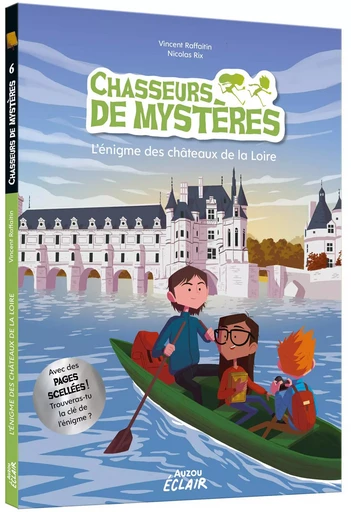 CHASSEURS DE MYSTÈRES - L'ÉNIGME DES CHÂTEAUX DE LA LOIRE - Vincent Raffaitin - AUZOU EDITIONS