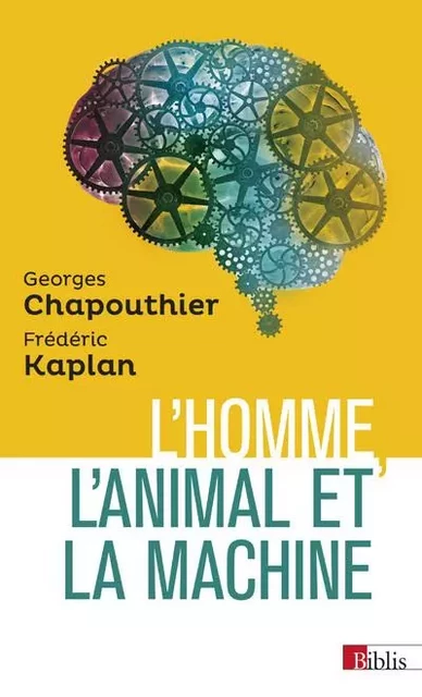 L'Homme, l'animal et la machine - Georges Chapouthier, Frédéric Kaplan - CNRS editions