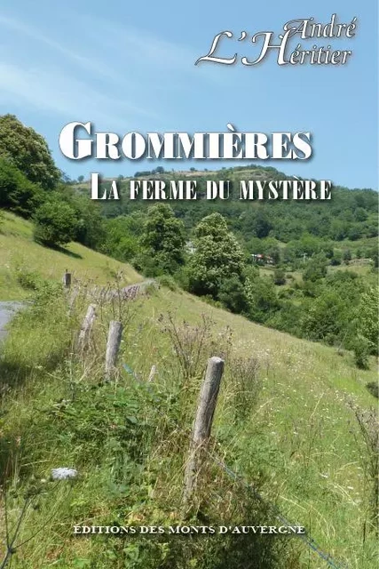 Grommières, la ferme du mystère - A L'Héritier - MONTS AUVERGNE