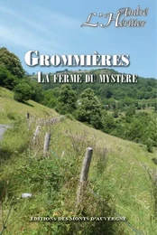 Grommières, la ferme du mystère