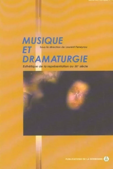 Musique et dramaturgie - Laurent FENEYROU - ED SORBONNE