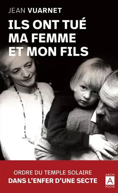 Ils ont tué ma femme et mon fils - Jean Vuarnet - L'Archipel