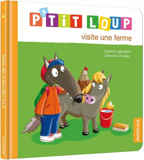 P'TIT LOUP VISITE UNE FERME - Orianne Lallemand - AUZOU EDITIONS