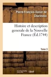 Histoire et description generale de la Nouvelle France. Tome 3