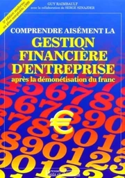 Comprendre aisément la gestion financière d'entreprise