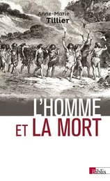 L'Homme et la mort. L' émergence du geste funéraire durant la préhistoire