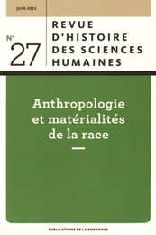 Anthropologie et matérialités de la race juin 2015 n°27