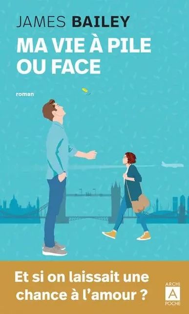 Ma vie à pile ou face - James Bailey - L'Archipel