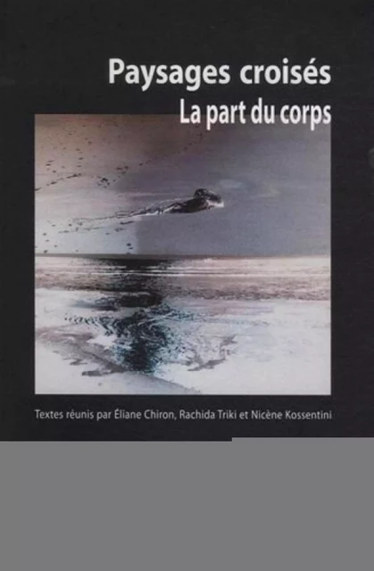 Paysages croisés - Éliane Chiron, Rachida Triki, Nicène Kossentini - ED SORBONNE