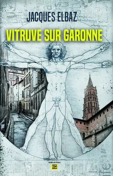 Vitruve sur Garonne - Jacques Elbaz - TDO