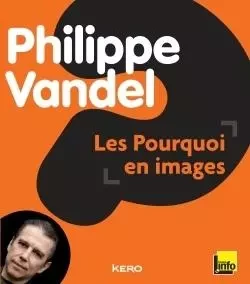 Les pourquoi en images - Philippe Vandel - KERO