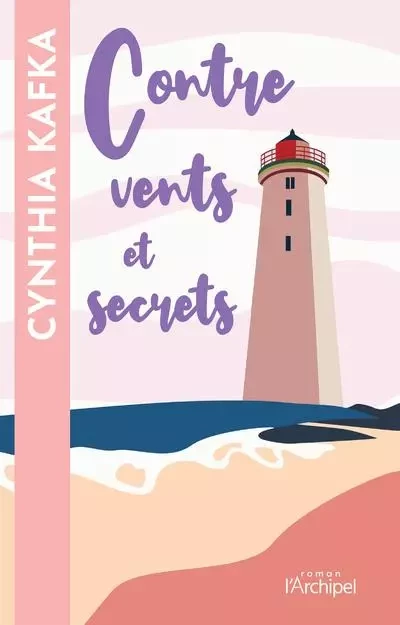 Contre vents et secrets - Cynthia Kafka - L'Archipel