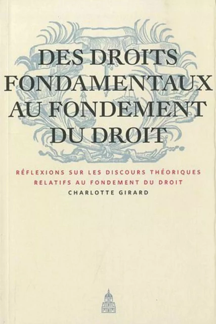 Des droits fondamentaux au fondement du droit - Charlotte Girard - ED SORBONNE