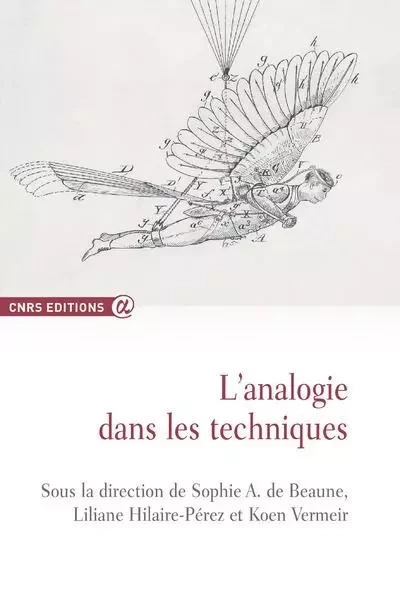 L'analogie dans les techniques - Sophie Archambault de Beaune, Liliane Hilaire-Pérez, Koen Vermeir - CNRS editions