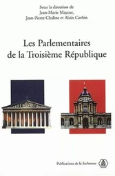 LES PARLEMENTAIRES DE LA TROISIEME REPUBLIQUE