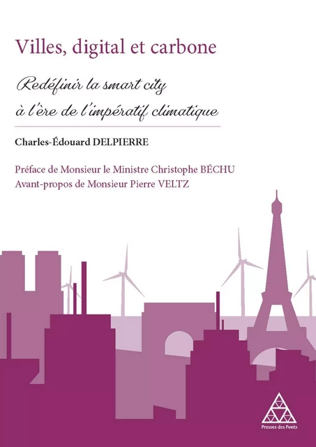 Villes, digital et carbone : Redéfinir la smart city à l'ère de l'impératif climatique - Charles-Edouard DELPIERRE - PONTS CHAUSSEES