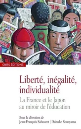 Liberté, inégalité, individualité -La France et le japon au miroir de l'éducation