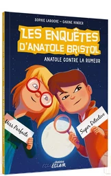 LES ENQUÊTES D'ANATOLE BRISTOL - ANATOLE CONTRE LA RUMEUR