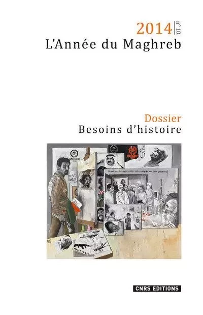 Année du Maghreb 2014 - besoins d'histoire -  Collectif - CNRS editions