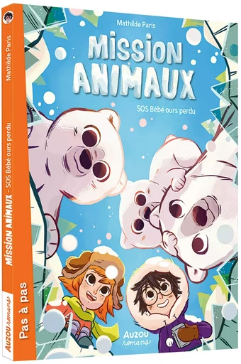 MISSION ANIMAUX - SOS BÉBÉ OURS PERDU - Mathilde Paris - AUZOU EDITIONS