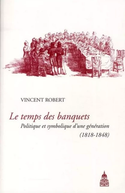 Le temps des banquets - Vincent Robert - ED SORBONNE