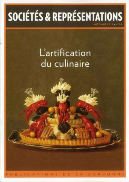 L'artification du culinaire automne 2012 n°34 - Julia CSERGO, Évelyne Cohen - ED SORBONNE