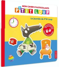 MON CAHIER D'AUTOCOLLANTS P'TIT LOUP - LA JOURNEE DE P'TIT LOUP