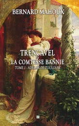 TRENCAVEL TOME 1 - ADELAIS DE TOULOUSE