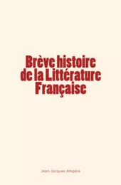 Brève histoire de la Littérature Française