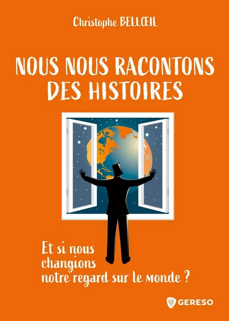 Nous nous racontons des histoires - Christophe Bell Oeil - GERESO