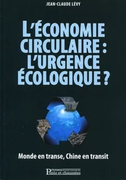 L'économie circulaire : l'urgence écologique?