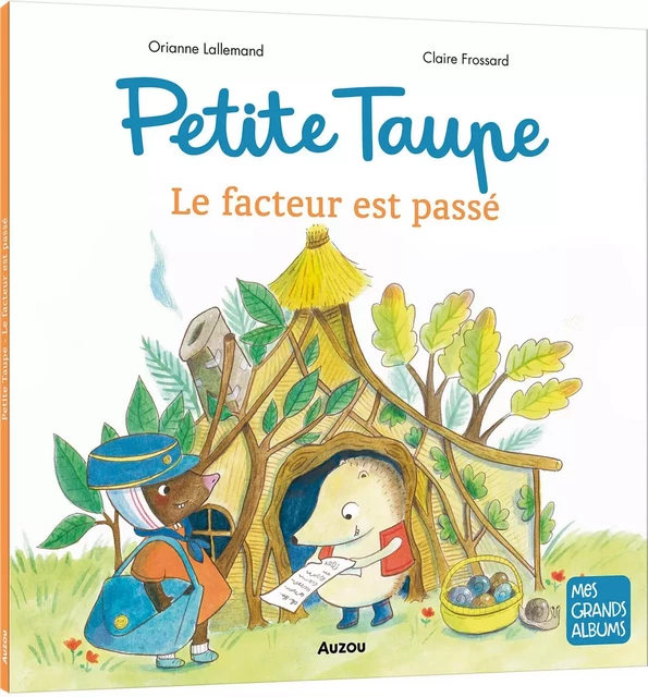 PETITE TAUPE - LE FACTEUR EST PASSÉ - Orianne Lallemand - AUZOU EDITIONS