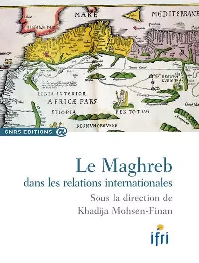 Maghreb dans les relations internationales - Khadija Mohsen-Finan - CNRS editions