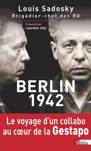 Berlin 1942. Le voyage d'un collabo au coeur de la Gestapo - Louis Sadosky - CNRS editions