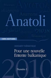 Revue Anatoli - Pour une nouvelle entente Balkanique