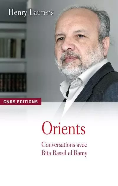 Orients - Henry Laurens - CNRS editions