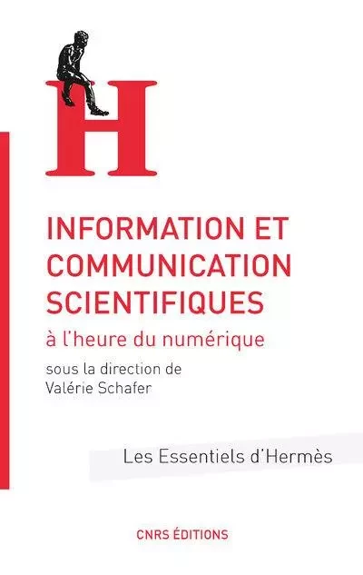 Information et communication scientifiques à l'heure numérique - Valérie SCHAFER - CNRS editions