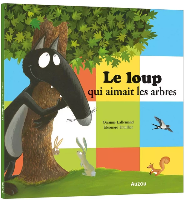 LE LOUP QUI AIMAIT LES ARBRES - Orianne Lallemand - AUZOU EDITIONS