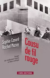 Cousu de fil rouge-Voyage des intellectuels français en Union soviétique