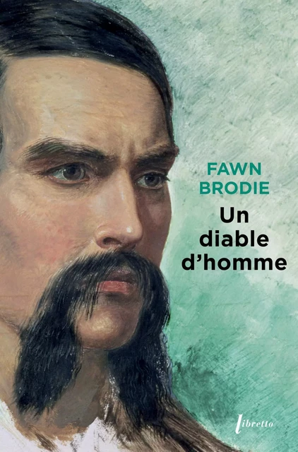 Un diable d'homme - Fawn Mckay Brodie - LIBRETTO